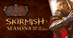 Flesh & Blood - Skirmish Season 8 Sealed - 12/9/2023 @ 12:00 PM